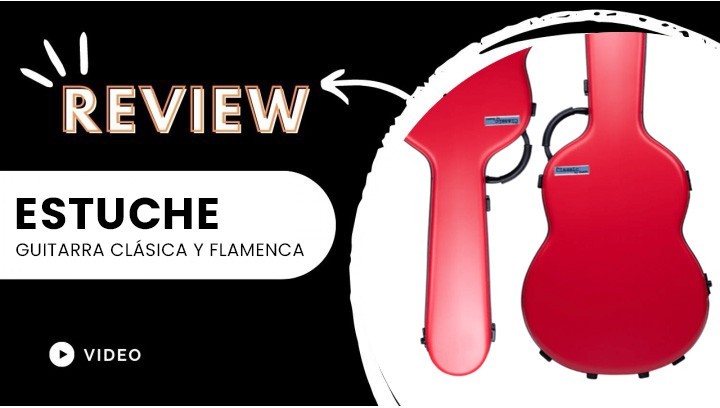 Review de estuches para Guitarra Clásica y Flamenca BAM Classic